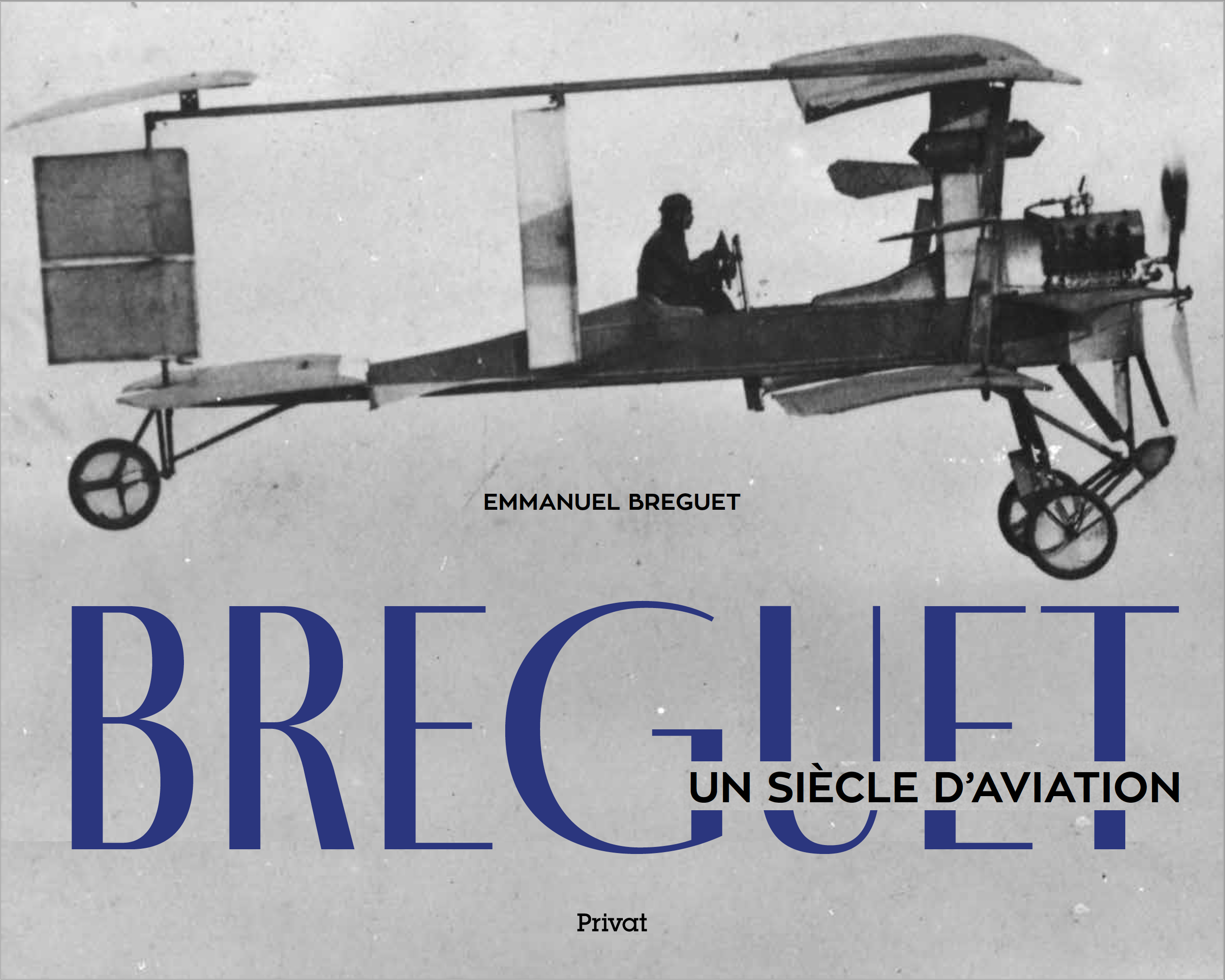 Breguet : un siècle d'aviation (nouvelle édition) | Editions Privat